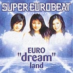 SUPER EUROBEAT presents EURO dream land