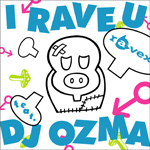 I RAVE U feat.DJ OZMA