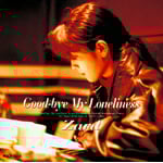 【希少 初期盤 新品】ZARD『Good-bye My Loneliness』 ZARD - Good-bye My Loneliness 【30th Anniversary Remasterd