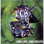 ONE LIFE,ONE DEATH