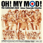 OH! MY MOD! The Collectors best Sawao Yamanaka Selection