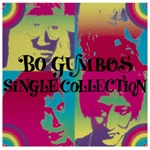 BO GUMBOS SINGLE COLLECTION