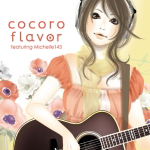 cocoro flavor �`featuring Michelle143�`