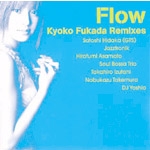 Flow`Kyoko Fukada Remixes`