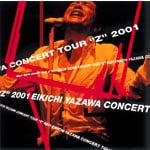 EIKICHI YAZAWA CONCERT TOURgZh2001