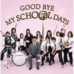 GOOD BYE MY SCHOOL DAYS