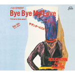 Bye Bye My Love(U are the one)