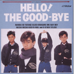 HELLO! THE GOOD-BYE