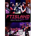 FTIsland 1st Live in Tokyo 2007 `Cheerful Sensibility`