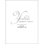 YOSHIKI Symphonic Concert 2002 with Tokyo City Phillharmonic Orchestra featuring VIOLET UK