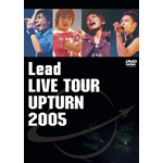 Lead LIVE TOUR UPTURN 2005 | Lead | ORICON NEWS
