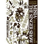 THE SINGER SHOW�`THE TOUR OF MISIA 2005