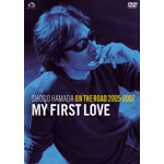 ON THE ROAD 2005-2007 “My First Love”(初回生産限定盤) | 浜田