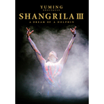 YUMING SPECTACLE SHANGRILA V-A DREAM OF A DOLPHIN-
