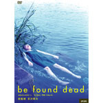 be found dead �g�[�L���[/�s��/�n�����b�g
