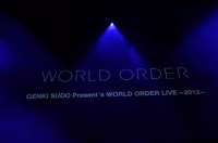 『須藤元気Present’s WORLD ORDER LIVE 〜2012〜』