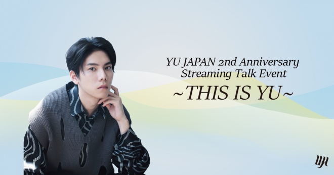 wYU JAPAN 2nd Anniversary Streaming Talk Event `THIS IS YU`x