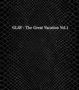 GLAYwTHE GREAT VACATION VOL.1`SUPER BEST OF GLAY`xA@