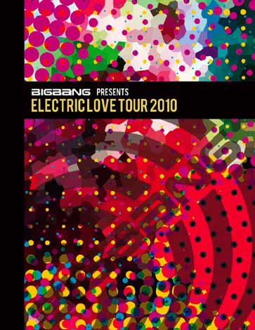 wBIGBANG PRESENTS ELECTRIC LOVE TOUR 2010x(~) 