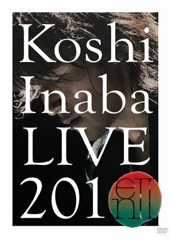 wKoshi Inaba LIVE 2010 `enII`xi216j@