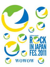 wROCK IN JAPAN FESTIVAL 2011xWOWOW̃R{[VS