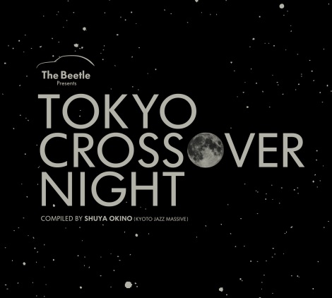 ɂTCJF̃Rs[VAowThe Beetle Presents TOKYO CROSSOVER NIGHTx 