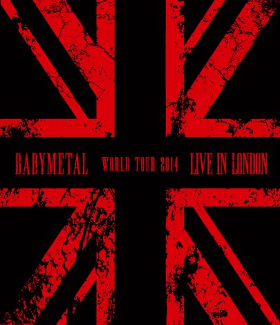BABYMETAL̃CMX2^wLIVE IN LONDON -BABYMETAL WORLD TOUR 2014-x 
