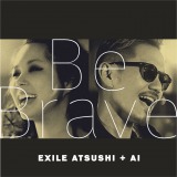EXILE ATSUSHI + AIuBe Bravev  