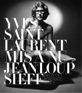 T[̃k[hʐ^/wYves Saint Laurent : mis ? nu : in?dits et portraits raresxJeanloup Sieffʐ^ Albin Michel 