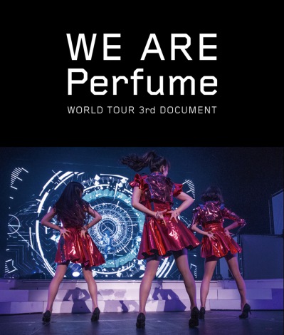 wWE ARE Perfume -WORLD TOUR 3rd DOCUMENTxDVD/Blu-ray C[WrWA 