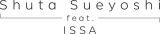 wʃC_[WIEx(92X^[g)̂Shuta Sueyoshi(AAAEgG)&ISSA(DA PUMP) XyVjbguShuta Sueyoshi feat. ISSAv 