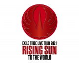 wEXILE TRIBE LIVE TOUR 2021 RISING SUN TO THE WORLDxS 