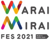 wWarai Mirai Fes 2021 `Road to EXPO 2025`x̃S 