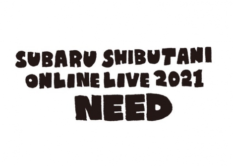̖ϋqzMCuwaJ΂ ONLINE LIVE 2021uNEEDvxS 