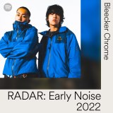 Bleecker Chrome=Spotifyが選ぶ「RADAR:Early Noise 2022」 