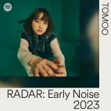 TOMOO=SpotifyuRADAR:Early Noise 2023vIoA[eBXg 