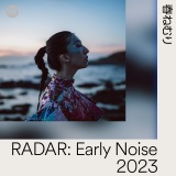 t˂ނ=SpotifyuRADAR:Early Noise 2023vIoA[eBXg 