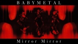 �V��BABYMETAL����MV�uMirror Mirror�v 