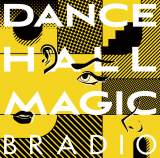 BRADIO�wDANCEHALL MAGIC�x�ʏ�� 