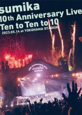 sumikawsumika 10th Anniversary LivewTen to Ten to 10x2023.05.14 at YOKOHAMA STADIUMx(\j[E~[WbNR[Y/2023N927) 