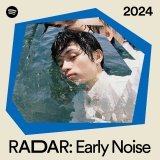 jo0ji=SpotifyuRADAR:Early Noise 2024vIoA[eBXg 