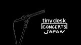 wtiny desk concerts JAPANxL[rWA 