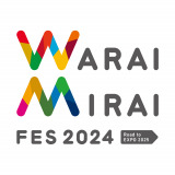 wWarai Mirai Fes 2024`Road to EXPO 2025`x 