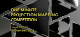 916ɊJÂvWFNV}bsOۑw1minute Projection Mapping Competitionx 