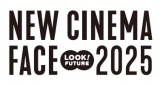 �wNEW CINEMA FACE 2025�x���S 