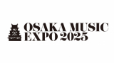 �wOSAKA MUSIC EXPO 2025 �`����z�[���`�x���S 