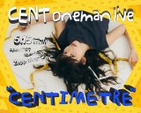 CENT�����}�����C�u�wCENT oneman live 