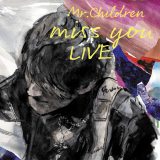 Mr.Children、ホール＆アリーナツアーをW収録した映像作品『miss