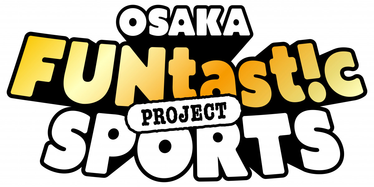 wOSAKA FUNtast!c SPORTS PROJECTxɎQ 