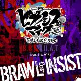 ́uBRAWL for INSISTv(C)wqvmVX}CN -Division Rap Battle-xRule the Stageψ 